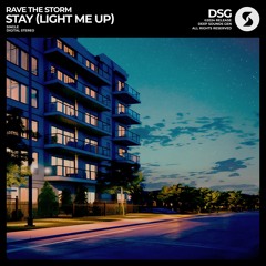 Rave The Storm - Stay (Light Me Up)
