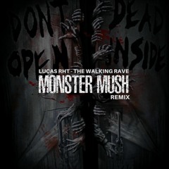 Lucas RHT - The Walking Rave (Monster Mush Remix)