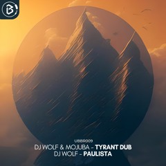 DJ Wolf X Mojuba - Tyrant Dub