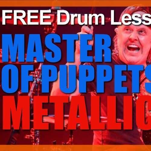 Stream ★ Master Of Puppets (Metallica) ★ FREE Video Drum Lesson How