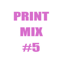 PRINT MIX #5