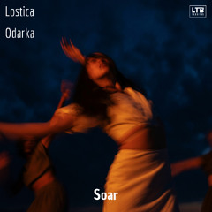 lostica - Soar (ft.Odarka)