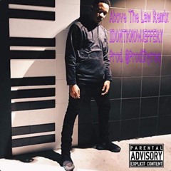 IDONTKNOWJEFFERY Above The Law Remix @prodshyraq