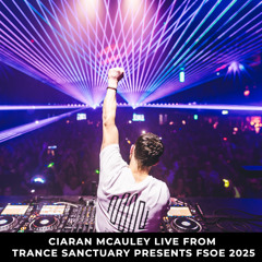 Ciaran McAuley live from Trance Sanctuary presents FSOE 2025