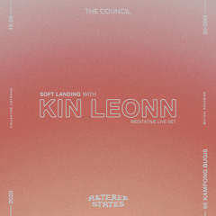The Council x Altered States presents Soft Landing with Kin Leonn