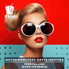 Mister Monj Feat. Katya Ishutina - Free Falling (Papa Tin Remix)
