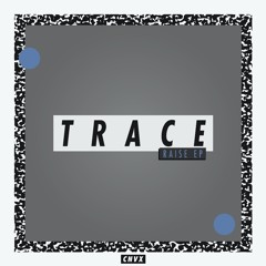 CNVX015 - Trace - Raise EP