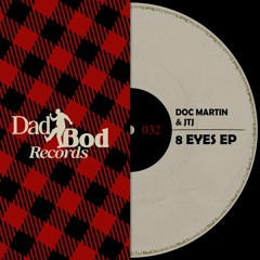 8 Eyes - Doc Martin, JTJ [Dad Bod Records]