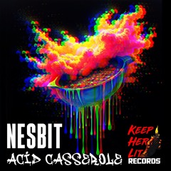 Nesbit - Acid Casserole ( Keep Her Lit Records)