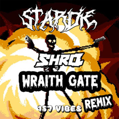 SHRQ - WRAITH GATE (STARDIE REMIX) [FREE DL]