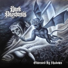 Dark Psychosis - Darkness Has Returned