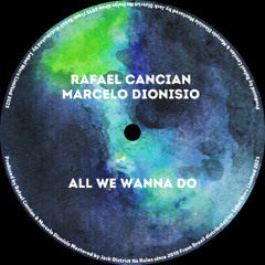 NR09 - Rafael Cancian, Marcelo Dionisio - All We Wanna Do (Single)
