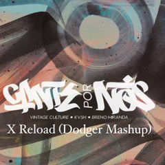 Ingrosso X KVSH - Cante Por Nos X Reload(Dodger Mashup)