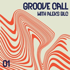 Groove Call w/ Aleks BLC - 16th January 2024