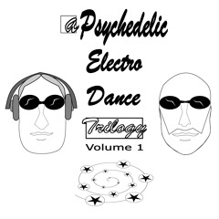 A psychedelic Electro Dance Trilogy Volume 1