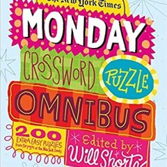 Unlimited The New York Times Monday Crossword Puzzle Omnibus: 200 Solvable Puzzles from the Pages of