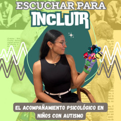 Escuchar para incluir: el acompañamiento psicológico en niños con autismo