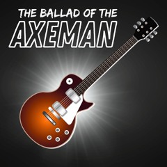 The Ballad Of The Axeman