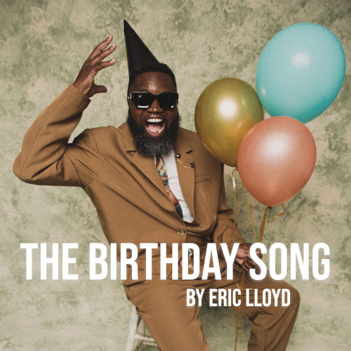 Stream The Birthday Song by Eric Lloyd | Listen online for free on ...