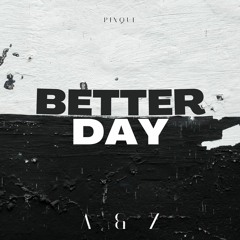 BETTER DAY (produced by me)
