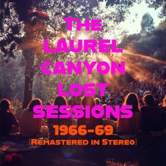 WHISKEY A GO GO - The Laurel Canyon Lost Sessions 1966-69