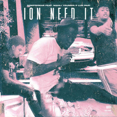 ION NEED IT - NawfsideAr feat MAHLI YOUNGIN & LUH RAFi