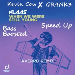 Klaas – When we were still young (Speed Up) (Bass Boosted)