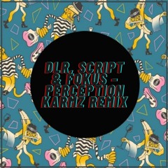 DLR, Script feat Fokus -Perception - Karmz - Remix