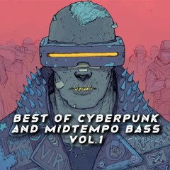 Best of Cyberpunk & Midtempo Bass Vol. 1