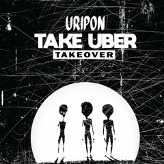 Take Uber - Uripon featuring Miker G