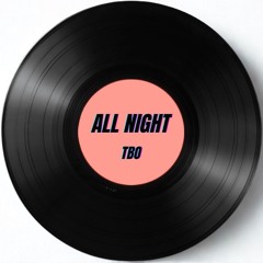 TBO - All Night