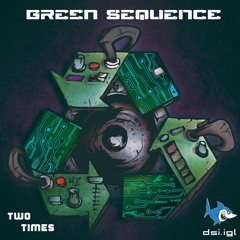 GreenSequence - Two Times (210 BPM)