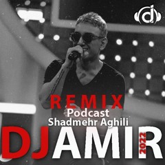 Remix Podcast Shadmehr Aghili DJAMIR.mp3
