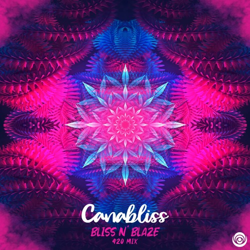 Canabliss Presents: Bliss N' Blaze  [420 Mix]