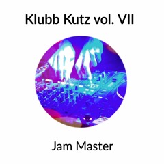 Klubb Kutz vol. 7 - Jam Master reworks