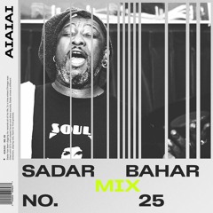 AIAIAI Mix 025 - SADAR BAHAR