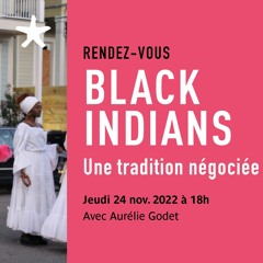 "Black Indians, une tradition négociée" par Aurelie Godet au salon de lec