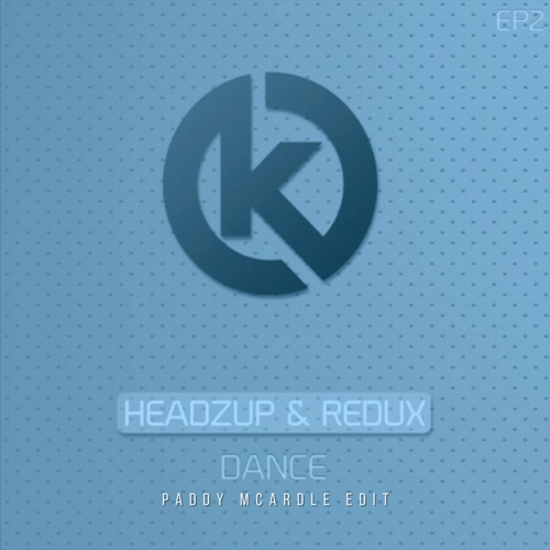 Redux - Dance (Paddy McArdle Edit)