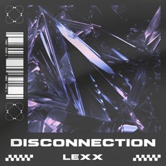 ECHO Rec. Premiere | LEXX - DISCONNECTION [FREE DOWNLOAD]