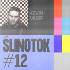 ŚLINOTOK #12: Kevin Murf