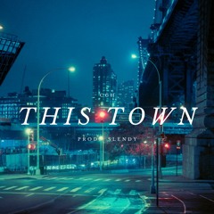 This Town (Prod. Slendy)