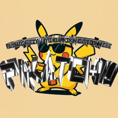 FlyGuyVeezy x JayDaDarkSkin x BustDown Zee - PikAtChu