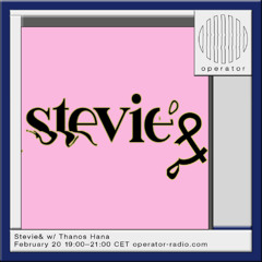 Stevie& w/Thanos Hana - 20th February 2025