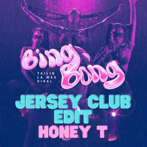 Bing Bong (Jersey Club) - Honey T Edit