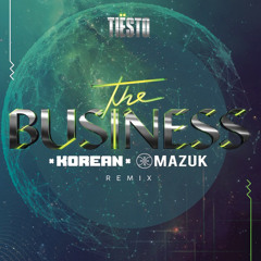 TIESTO - THE BUSINES (MAZUK & KOREAN REMIX)