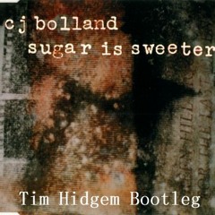 CJ Bolland & The Cube Guys - Sugar Is Sweeter (Tim Hidgem Bootleg)Support - Judge Jules & Tall Paul*