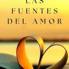 get [PDF] Download LAS FUENTES DEL AMOR: La experiencia de encontrar el amor den