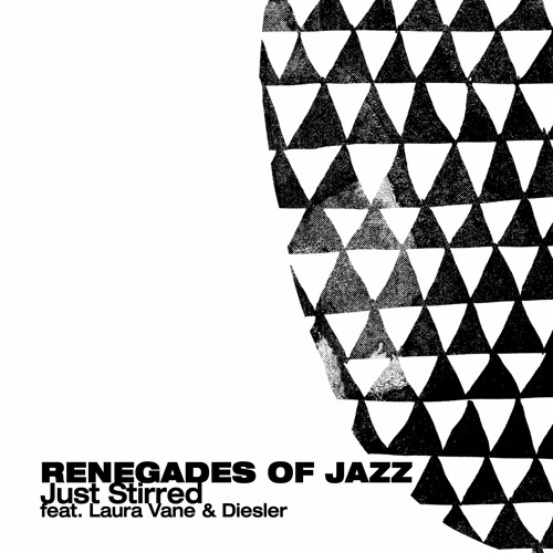 Renegades Of Jazz - Just Stirred Feat. Laura Vane & Diesler