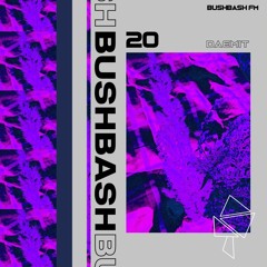 BUSHBASH FM__20 // DAEMIT
