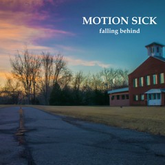 Motion Sick – 4 Steps Back, 2 Steps Forward